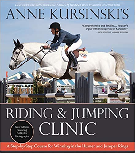 Anne Kursinski's Riding and Jumping Clinic by Anne Kursinski with Miranda Lorraine