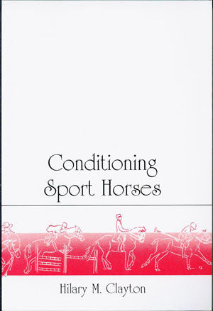 Conditioning Sport Horses by Hilary M. Clayton