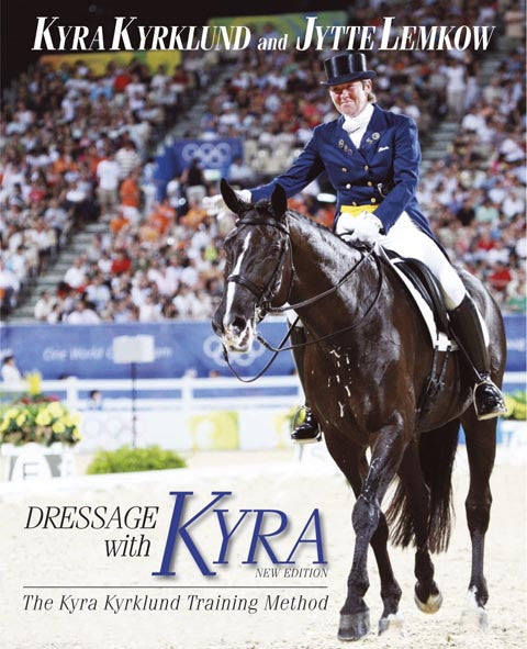Dressage with Kyra, New Edition by Kyra Kyrklund